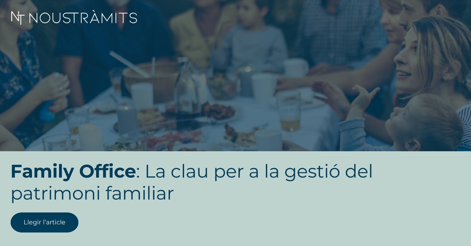 Family Office: La clau per a la gestió del patrimoni familiar