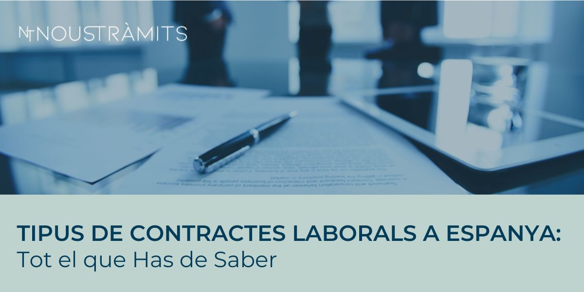 Tipus de Contractes Laborals a Espanya: Tot el que Has de Saber