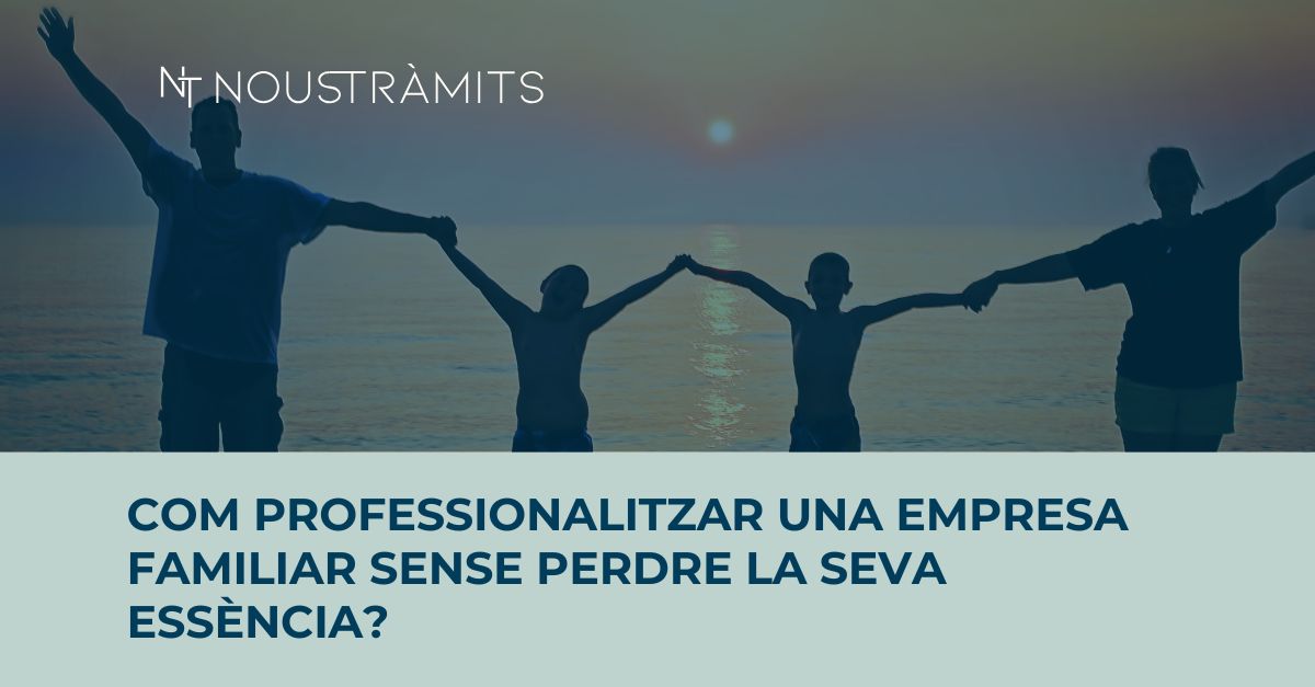 Com professionalitzar una empresa familiar sense perdre la seva essència?