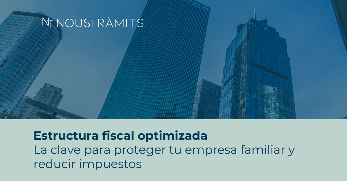 Ventajas fiscales de una Estructura Fiscal Optimizada para empresas familiares