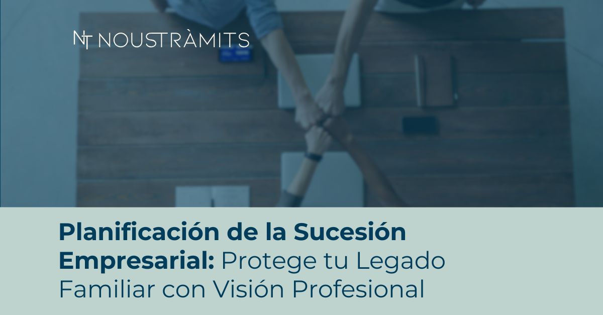 Planificación de la Sucesión Empresarial: Protege tu Legado Familiar con Visión Profesional